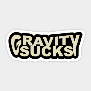Gravity Sucks Sticker